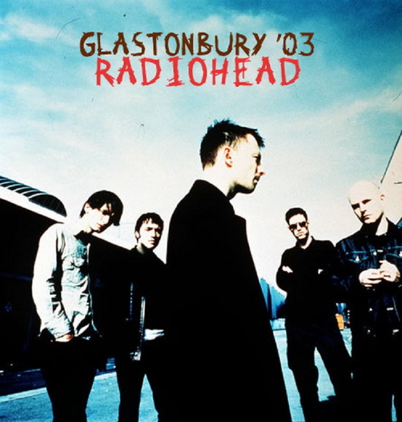 Radiohead — Live at Glastonbury 2003 – афиша